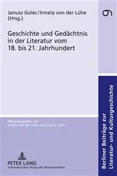 Book cover of Geschichte und Gedaechtnis in der Literatur vom 18. bis 21. Jahrhundert by Irmela von der Lühe