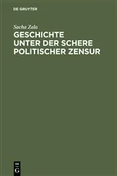 Book cover of Geschichte unter der Schere politischer Zensur by Sacha Zala