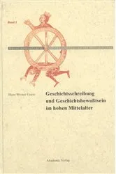 Book cover of Geschichtschreibung und Geschichtsbewußtsein im hohen Mittelalter (2nd ed.) by Hans-Werner Goetz
