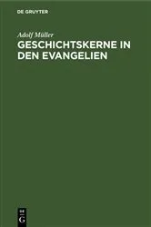 Book cover of Geschichtskerne in den Evangelien by Adolf Müller