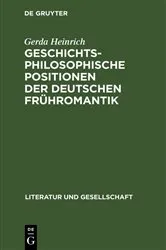 Book cover of Geschichtsphilosophische Positionen der deutschen Frühromantik by Gerda Heinrich