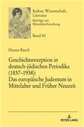 Book cover of Geschichtsrezeption in deutsch-juedischen Periodika (1837–1938): Das europaeische Judentum in Mittelalter und Frueher Neuzeit by Thomas Bein
