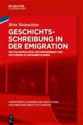 Book cover of Geschichtsschreibung in der Emigration by Birte Meinschien