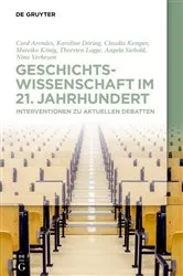 Book cover of Geschichtswissenschaft im 21. Jahrhundert by Cord Arendes