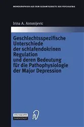 Book cover of Geschlechtsspezifische Unterschiede der schlafendokrinen Regulation und deren Bedeutung für die Pathophysiologie der Major Depression by Irina A. Antonijevic