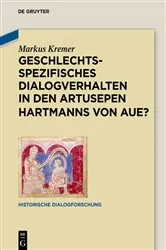 Book cover of Geschlechtsspezifisches Dialogverhalten in den Artusepen Hartmanns von Aue? by Markus Kremer