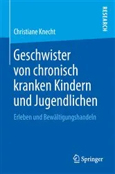 Book cover of Geschwister von chronisch kranken Kindern und Jugendlichen by Christiane Knecht