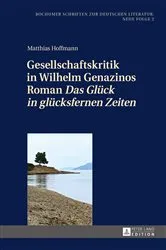 Book cover of Gesellschaftskritik in Wilhelm Genazinos Roman «Das Glueck in gluecksfernen Zeiten» by Ralph Köhnen