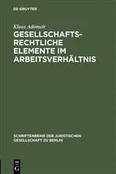 Book cover of Gesellschaftsrechtliche Elemente im Arbeitsverhältnis by Klaus Adomeit