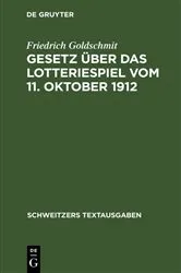Book cover of Gesetz über das Lotteriespiel vom 11. Oktober 1912 by Friedrich Goldschmit