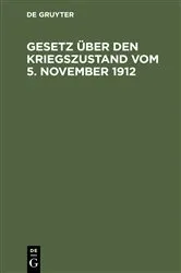 Book cover of Gesetz über den Kriegszustand vom 5. November 1912 by Unknown