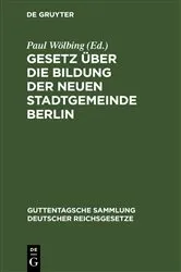 Book cover of Gesetz über die Bildung der neuen Stadtgemeinde Berlin (2nd ed.) by Unknown