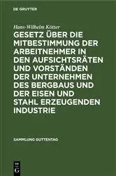 Book cover of Gesetz über die Mitbestimmung der Arbeitnehmer in den Aufsichtsräten und Vorständen der Unternehmen des Bergbaus und der Eisen und Stahl erzeugenden Industrie by Unknown