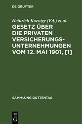 Book cover of Gesetz über die privaten Versicherungsunternehmungen vom 12. Mai 1901, [1] (3rd ed.) by Heinrich Koenige