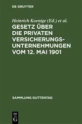 Book cover of Gesetz über die privaten Versicherungsunternehmungen vom 12. Mai 1901 (3rd ed.) by Heinrich Koenige