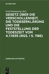 Book cover of Gesetz über die Verschollenheit, die Todeserklärung und die Feststellung der Todeszeit vom 4.7.1939 (RGS. I S. 1186) by Unknown