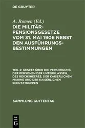 Book cover of Gesetz über die Versorgung der Personen der Unterklassen, des Reichsheeres, der Kaiserlichen Marine und der Kaiserlichen Schutztruppen by Unknown