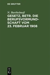 Book cover of Gesetz, betr. die Berufsvormundschaft vom 23. Februar 1908 by N. Barthelmeß