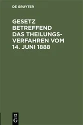 Book cover of Gesetz betreffend das Theilungsverfahren vom 14. Juni 1888 by Unknown