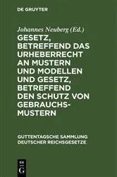 Book cover of Gesetz, betreffend das Urheberrecht an Mustern und Modellen und Gesetz, betreffend den Schutz von Gebrauchsmustern by Unknown