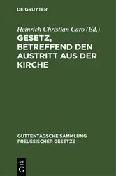 Book cover of Gesetz, betreffend den Austritt aus der Kirche by Heinrich Christian Caro