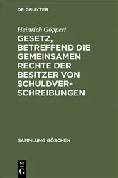 Book cover of Gesetz, betreffend die gemeinsamen Rechte der Besitzer von Schuldverschreibungen (2nd ed.) by Heinrich Göppert