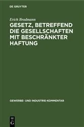 Book cover of Gesetz, betreffend die Gesellschaften mit beschränkter Haftung (2nd ed.) by Erich Brodmann