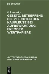 Book cover of Gesetz, betreffend die Pflichten der Kaufleute bei Aufbewahrung fremder Wertpapiere (3rd ed.) by Unknown