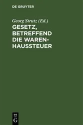 Book cover of Gesetz, betreffend die Warenhaussteuer by Unknown