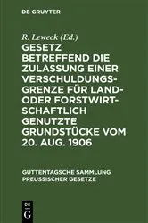 Book cover of Gesetz betreffend die Zulassung einer Verschuldungsgrenze für land- oder forstwirtschaftlich genutzte Grundstücke vom 20. Aug. 1906 by Unknown