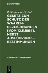Book cover of Gesetz zum Schutz der Waarenbezeichnungen [Vom 12.5.1894]. Nebst Ausführungsbestimmungen (4th ed.) by R. Stephan