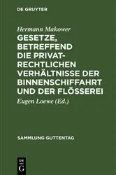 Book cover of Gesetze, betreffend die privatrechtlichen Verhältnisse der Binnenschiffahrt und der Flößerei (4th ed.) by Hermann Makower