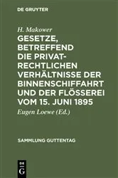 Book cover of Gesetze, betreffend die privatrechtlichen Verhältnisse der Binnenschiffahrt und der Flößerei vom 15. Juni 1895 (2nd ed.) by H. Makower