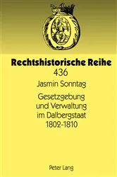 Book cover of Gesetzgebung und Verwaltung im Dalbergstaat 1802-1810 by Hans-Jürgen Becker