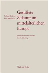 Book cover of Gestiftete Zukunft im mittelalterlichen Europa by Wolfgang Huschner