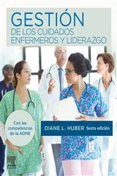 Book cover of Gestión de los cuidados enfermeros y liderazgo (6th ed.) by Huber PhD, RN, NEA-BC, FAAN, Diane