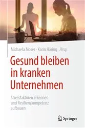 Book cover of Gesund bleiben in kranken Unternehmen by Michaela Moser
