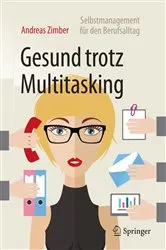 Book cover of Gesund trotz Multitasking by Andreas Zimber