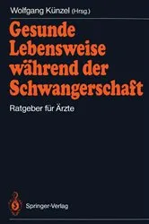 Book cover of Gesunde Lebensweise wÃ¤hrend der Schwangerschaft by Wolfgang KÃ¼nzel