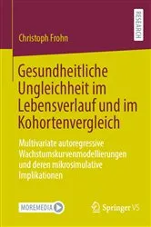 Book cover of Gesundheitliche Ungleichheit im Lebensverlauf und im Kohortenvergleich by Christoph Frohn