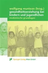 Book cover of Gesundheitserziehung bei Kindern und Jugendlichen by Wolfgang Muntean