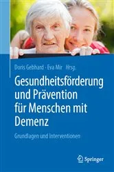 Book cover of Gesundheitsförderung und Prävention für Menschen mit Demenz by Doris Gebhard