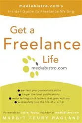 Book cover of Get a Freelance Life by Margit Feury Ragland