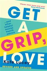 Book cover of Get a Grip, Love by Kate Lucey