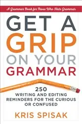 Book cover of Get a Grip on Your Grammar by Unknown
