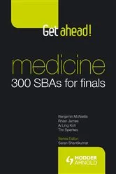 Book cover of Get ahead! Medicine: 300 SBAs for Finals by Benjamin McNeillis