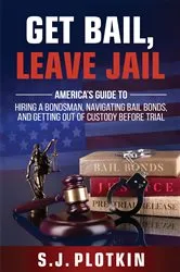 Book cover of Get Bail, Leave Jail by S.J. Plotkin