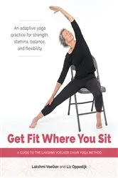 Book cover of Get Fit Where You Sit by Lakshmi Voelker