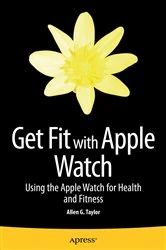 Book cover of Get Fit with Apple Watch by Allen Taylor