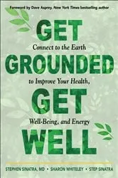 Book cover of Get Grounded, Get Well by Stephen T. Sinatra
